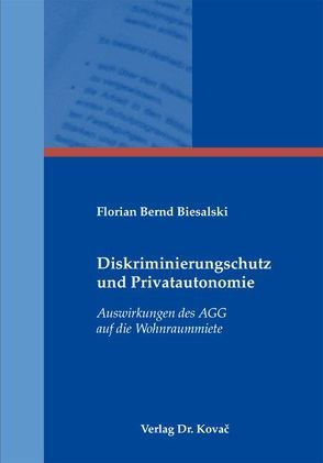 Diskriminierungsschutz und Privatautonomie von Biesalski,  Florian Bernd