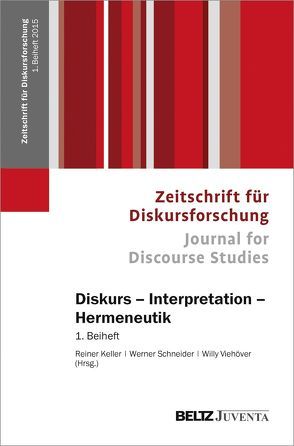 Diskurs – Interpretation – Hermeneutik von Keller,  Reiner, Schneider,  Werner, Viehöver,  Willy