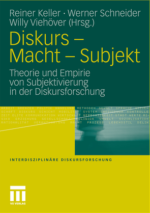 Diskurs – Macht – Subjekt von Keller,  Reiner, Schneider,  Werner, Viehöver,  Willy