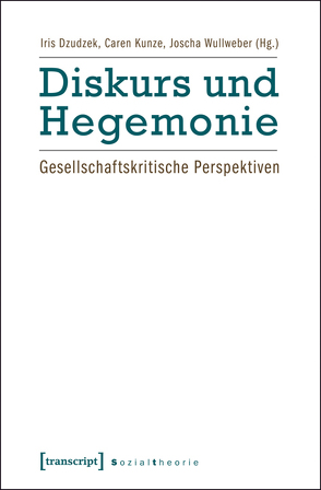 Diskurs und Hegemonie von Dzudzek,  Iris, Kunze,  Caren, Wullweber,  Joscha