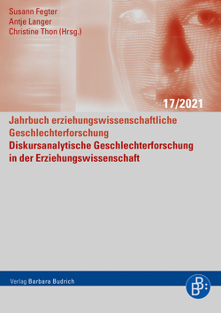 Diskursanalytische Geschlechterforschung in der Erziehungswissenschaft von Bomert,  Christiane, Brodersen,  Folke, Fegter,  Susann, Ganterer,  Julia, Geipel,  Karen, Grenz,  Frauke, Jergus,  Kerstin, Kleiner,  Bettina, Koch,  Sandra, Künstler,  Phries, Langer,  Antje, Mattei,  Annalisa, Micus-Loos,  Christiane, Pangritz,  Johanna Maria, Plößer,  Melanie, Rieske,  Thomas Viola, Sabla-Dimitrov,  Kim-Patrick, Schlüter,  Anne, Spies,  Tina, Steinicke,  Katharina, Stoltenhoff,  Ann-Kathrin, Thon,  Christine, Töpper,  Daniel, Tuider,  Elisabeth, Vogler,  Tanja, Weber,  Susanne Maria, Wieners,  Sarah