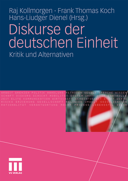 Diskurse der deutschen Einheit von Dienel,  Hans-Liudger, Koch,  Frank Thomas, Kollmorgen,  Raj