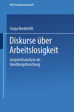 Diskurse über Arbeitslosigkeit von Bredehöft,  Sonja