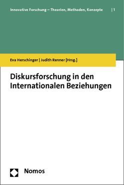 Diskursforschung in den Internationalen Beziehungen von Herschinger,  Eva, Renner,  Judith