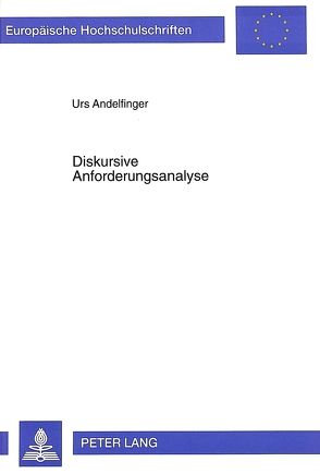 Diskursive Anforderungsanalyse von Andelfinger,  Urs