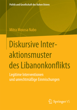 Diskursive Interaktionsmuster des Libanonkonflikts von Moussa Nabo,  Mitra