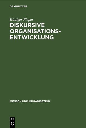 Diskursive Organisationsentwicklung von Pieper,  Rüdiger