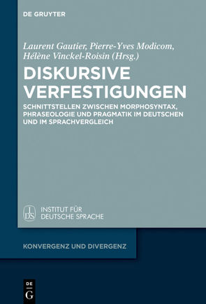 Diskursive Verfestigungen von Gautier,  Laurent, Modicom,  Pierre-Yves, Vinckel-Roisin,  Hélène