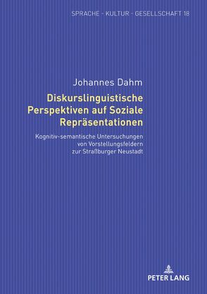 Diskurslinguistische Perspektiven auf Soziale Repräsentationen von Dahm,  Johannes