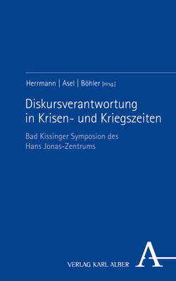 Diskursverantwortung in Krisen- und Kriegszeiten von Asel,  Harald, Böhler,  Dietrich, Herrmann,  Bernadette