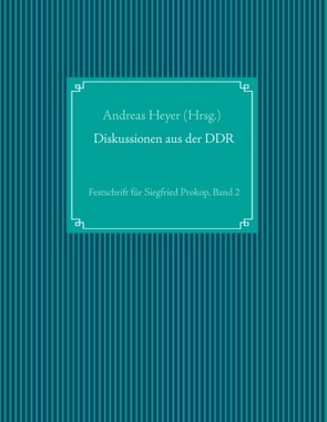 Diskussionen aus der DDR von Heyer,  Andreas