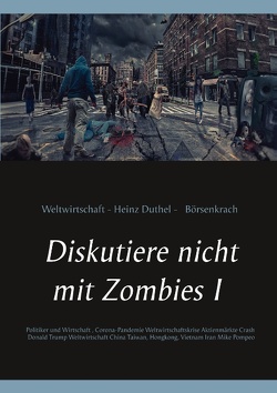 Diskutiere nicht mit Zombies I von Duthel,  Heinz