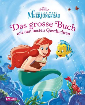 Disney Arielle – Das große Buch mit den besten Geschichten von Disney,  Walt