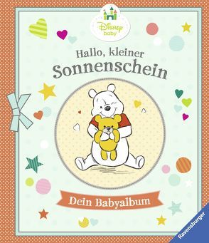 Disney Baby: Hallo, kleiner Sonnenschein – Dein Babyalbum von The Walt Disney Company