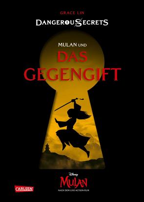 Disney – Dangerous Secrets 5: Mulan und DAS GEGENGIFT von Lin,  Grace, Ohlmann,  Nina