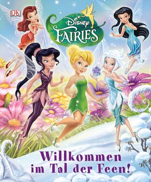 Disney Fairies™ Willkommen im Tal der Feen von Bazaldua,  Barbara, Beth Landis Hester, Dolan,  Hannah