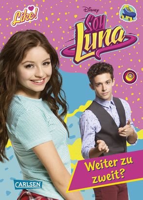 Disney Soy Luna: Soy Luna – Weiter zu zweit? von Disney