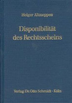 Disponibilität des Rechtsscheins von Altmeppen,  Holger