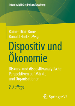 Dispositiv und Ökonomie von Diaz-Bone,  Rainer, Hartz,  Ronald