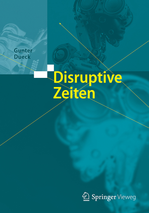 Disruptive Zeiten von Dueck,  Gunter