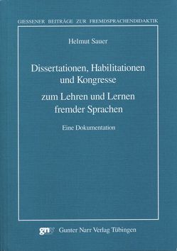 Dissertationen, Habilitationen und Kongresse zum Lehren und Lernen fremder Sprachen von Sauer,  Helmut