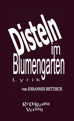 Disteln im Blumengarten von Bettisch,  Johannes