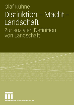 Distinktion – Macht – Landschaft von Kühne,  Olaf