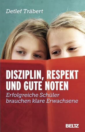 Disziplin, Respekt und gute Noten von Träbert,  Detlef