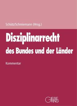 Disziplinarrecht des Bundes und der Länder von Schmiemann,  Klaus, Schütz,  Erwin