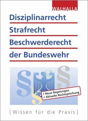 Disziplinarrecht, Strafrecht, Beschwerderecht der Bundeswehr von Fritzen,  Roland, Schnell,  Karl Helmut