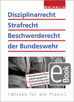 Disziplinarrecht, Strafrecht, Beschwerderecht der Bundeswehr von Fritzen,  Roland, Schnell,  Karl Helmut