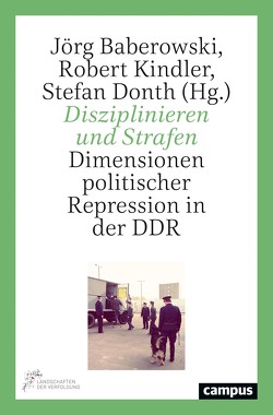 Disziplinieren und Strafen von Arp,  Gabriele, Baberowski,  Jörg, Donth,  Stefan, Erler,  Peter, Fangerau,  Heiner, Gerlant,  Uta, Godole,  Jonila, Kindler,  Robert, Kunze,  Samuel, Laudien,  Karsten, Mirschel,  Markus, Neumann,  Konstantin, Neumann-Becker,  Birgit, Obenauer,  Julian, Oomen-Halbach,  Anne, Rosenberg,  Florian von, Sachse,  Christian, Söhner,  Felicitas, Stude,  Sebastian, Weberling,  Johannes, Wiethoff,  Carolin, Wunschik,  Tobias, Zehnpfennig,  Barbara