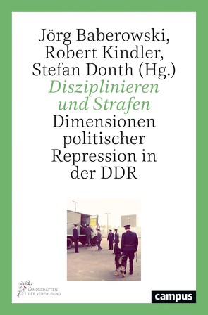 Disziplinieren und Strafen von Arp,  Gabriele, Baberowski,  Jörg, Donth,  Stefan, Erler,  Peter, Fangerau,  Heiner, Gerlant,  Uta, Godole,  Jonila, Kindler,  Robert, Kunze,  Samuel, Laudien,  Karsten, Mirschel,  Markus, Neumann,  Konstantin, Neumann-Becker,  Birgit, Obenauer,  Julian, Oomen-Halbach,  Anne, Rosenberg,  Florian von, Sachse,  Christian, Söhner,  Felicitas, Stude,  Sebastian, Weberling,  Johannes, Wiethoff,  Carolin, Wunschik,  Tobias, Zehnpfennig,  Barbara