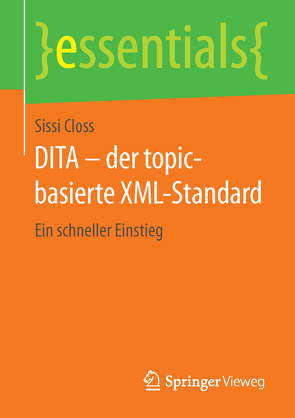 DITA – der topic-basierte XML-Standard von Closs,  Sissi