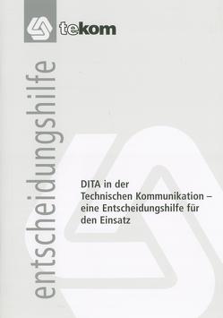 DITA in der Technischen Kommunikation von Becher,  Margit, Closs,  Sissi, Fritz,  Michael, Gräfe,  Elisabeth, Krüger,  Manfred, Rehsöft,  Mathias, Ziegler,  Wolfgang