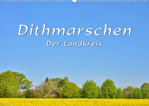 Dithmarschen – Der Landkreis (Wandkalender 2022 DIN A2 quer) von Kulartz,  Rainer