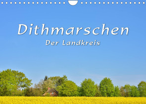 Dithmarschen – Der Landkreis (Wandkalender 2022 DIN A4 quer) von Kulartz,  Rainer