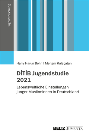 DİTİB Jugendstudie 2021 von Behr,  Harry Harun, Kulaçatan,  Meltem