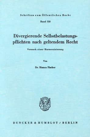 Divergierende Selbstbelastungspflichten nach geltendem Recht. von Fischer,  Bianca