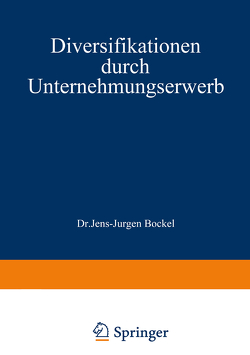 Diversifikationen durch Unternehmungserwerb von Böckel,  Jens-Jürgen