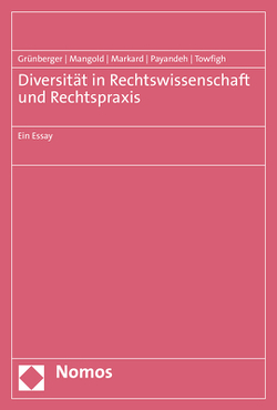 Diversität in Rechtswissenschaft und Rechtspraxis von Grünberger,  Michael, Mangold,  Anna Katharina, Markard,  Nora, Payandeh,  Mehrdad, Towfigh,  Emanuel Vahid