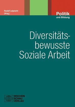 Diversitätsbewusste Soziale Arbeit von Leiprecht,  Rudolf