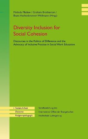 Diversity Inclusion for social Cohesion von Aschenbrenner-Wellmann,  Beate, Brotherton,  Graham, Madew,  Melinda