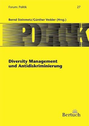 Diversity Management und Antidiskriminierung von Döge,  Peter, Filsinger,  Dieter, Gesterkamp,  Thomas, Hansen,  Katrin, Jent,  Nils, Lorenz,  Fiona, Raab,  Thomas, Schönhut,  Michael, Steinmetz,  Bernd, Stüber,  Michael, Vedder,  Günther, Vedder,  Thomas, Wächter,  Hartmut, Wittig,  Felix