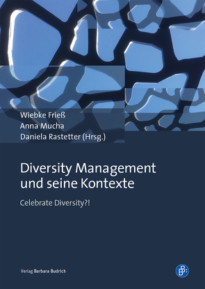 Diversity Management und seine Kontexte von Bruchhagen,  Verena, Dietrich,  Anette, Eberhardt,  Viktoria, Eberherr,  Helga, Frieß,  Wiebke, Jent,  Nils, Marten,  Eike, Merx,  Andreas, Mucha ,  Anna, Pescia,  Lena, Rastetter,  Daniela, Sander,  Evelina, Temel,  Brigitte, Zimmermann,  Karin