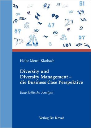 Diversity und Diversity Management – die Business Case Perspektive von Mensi-Klarbach,  Heike