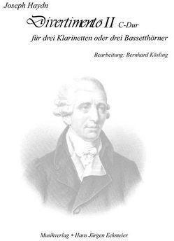 Divertimento II in C Dur für drei Klarinetten oder drei Bassetthörner von Haydn,  Joseph, Kösling,  Bernhard