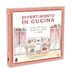 Divertimento in Cucina: Traditionelle Rezepte, Musik & Geschichten aus Italien (Digital)