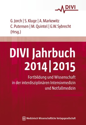 DIVI Jahrbuch 2014/2015 von Jorch,  Gerhard, Kluge,  Stefan, Markewitz,  Andreas, Putensen,  Christian, Quintel,  Michael, Sybrecht,  Gerhard W.