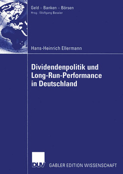 Dividendenpolitik und Long-Run-Performance in Deutschland von Ellermann,  Hans-Heinrich